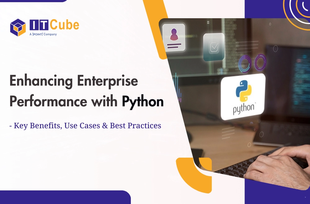 Enhancing Enterprise Performance with Python - Key Benefits, Use Cases & Best Practices