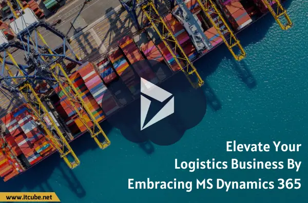 logistics-business-needs-ms-dynamics-365