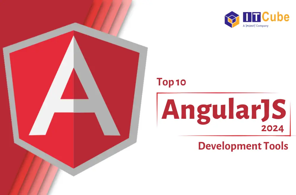 Top 10 AngularJS Development Tools in 2024
